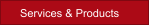 Services & Products